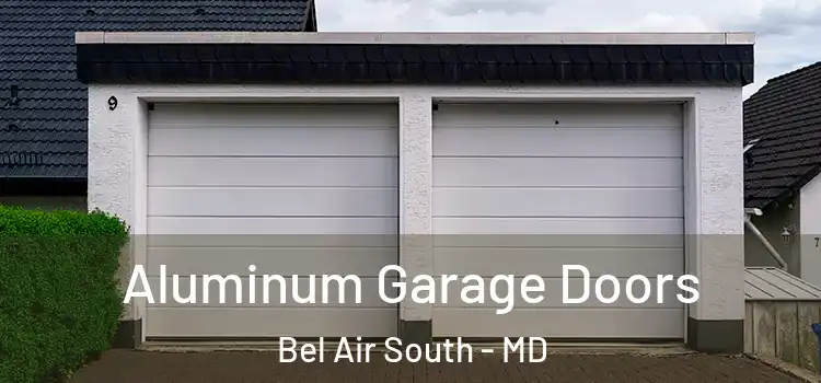  Aluminum Garage Doors Bel Air South - MD