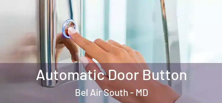 Automatic Door Button Bel Air South - MD
