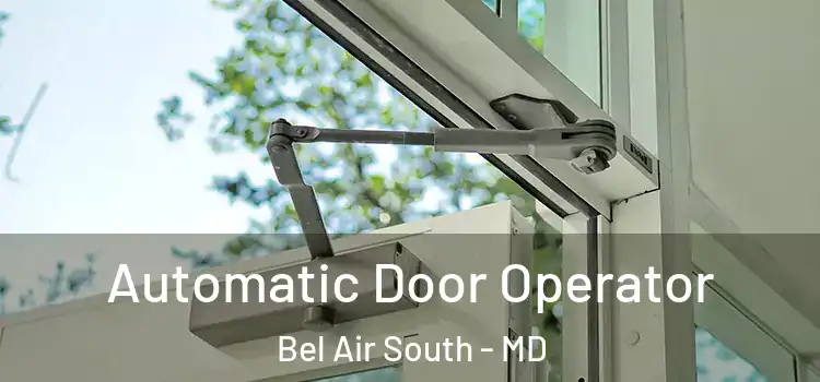 Automatic Door Operator Bel Air South - MD