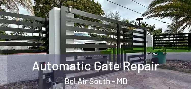  Automatic Gate Repair Bel Air South - MD