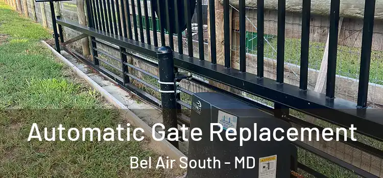 Automatic Gate Replacement Bel Air South - MD