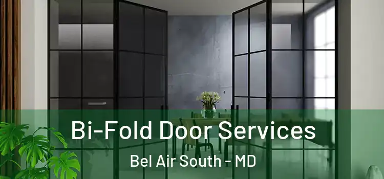 Bi-Fold Door Services Bel Air South - MD