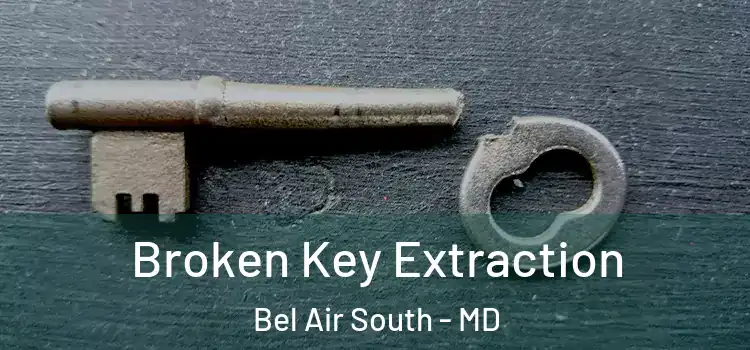  Broken Key Extraction Bel Air South - MD