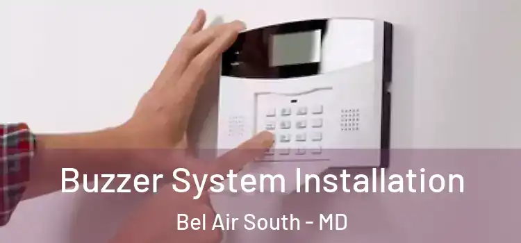 Buzzer System Installation Bel Air South - MD
