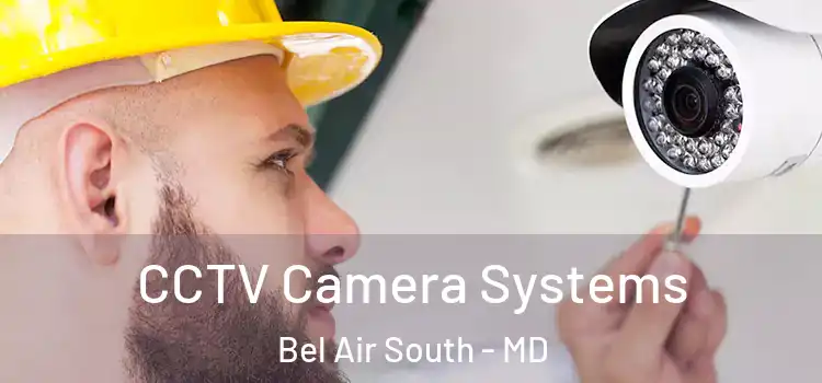 CCTV Camera Systems Bel Air South - MD