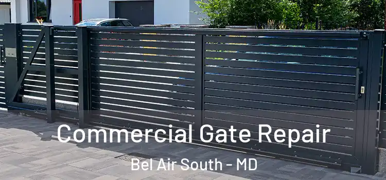 Commercial Gate Repair Bel Air South - MD