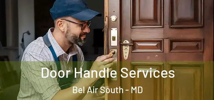  Door Handle Services Bel Air South - MD