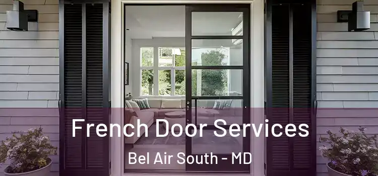 French Door Services Bel Air South - MD