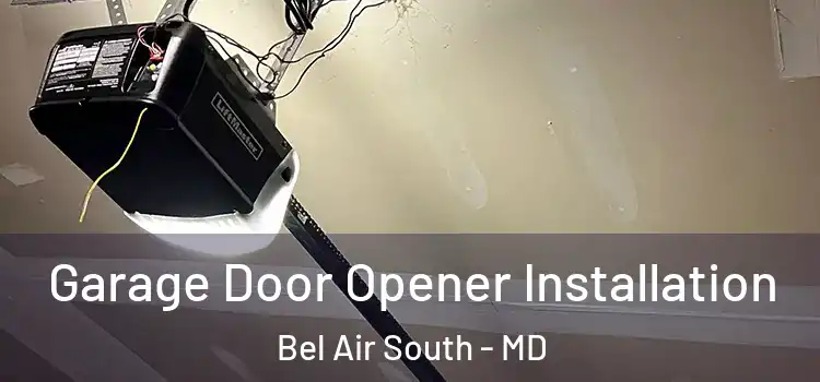  Garage Door Opener Installation Bel Air South - MD