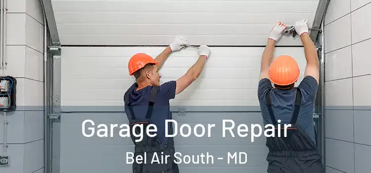  Garage Door Repair Bel Air South - MD