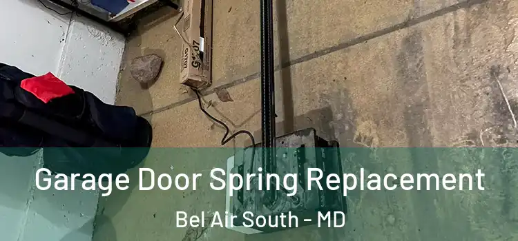  Garage Door Spring Replacement Bel Air South - MD