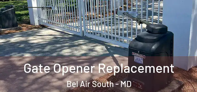  Gate Opener Replacement Bel Air South - MD