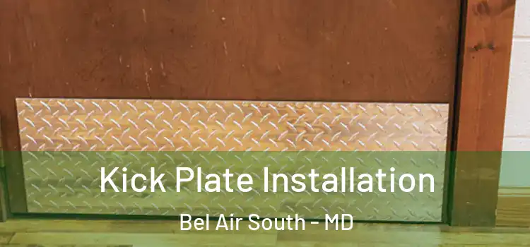 Kick Plate Installation Bel Air South - MD