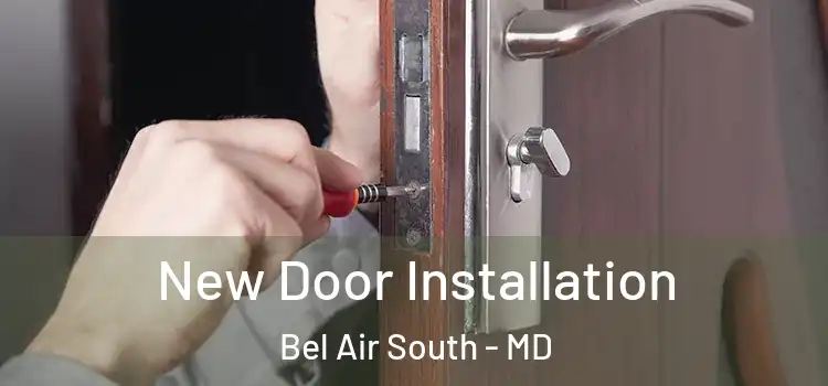 New Door Installation Bel Air South - MD
