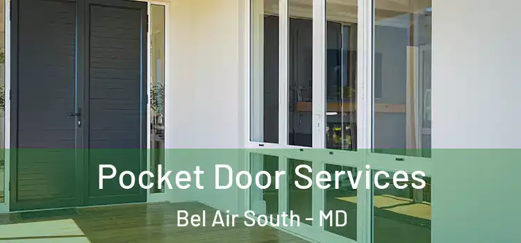 Pocket Door Services Bel Air South - MD