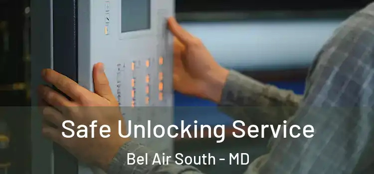  Safe Unlocking Service Bel Air South - MD
