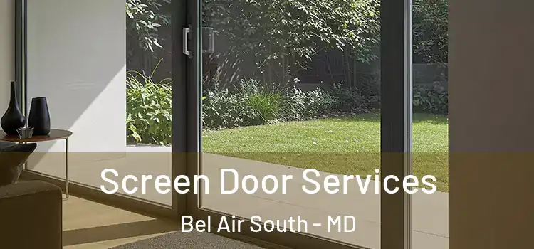  Screen Door Services Bel Air South - MD