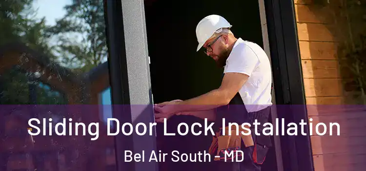 Sliding Door Lock Installation Bel Air South - MD
