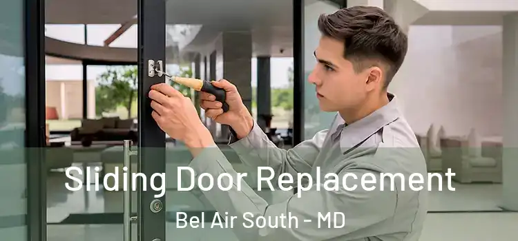  Sliding Door Replacement Bel Air South - MD