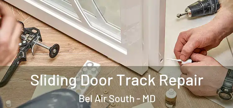  Sliding Door Track Repair Bel Air South - MD
