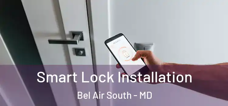  Smart Lock Installation Bel Air South - MD